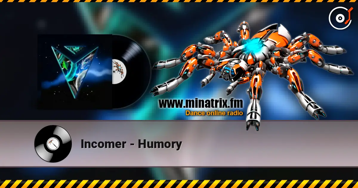 Incomer - Humory escuchar online en alta calidad | Minatrix.FM