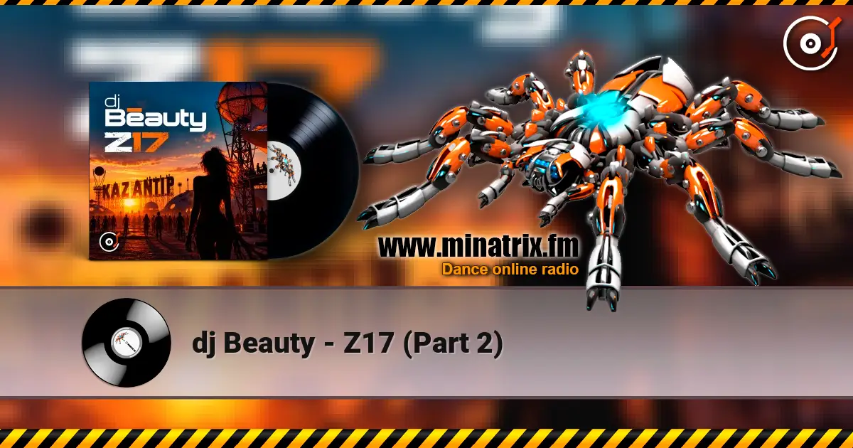 dj Beauty - Z17 (Part 2) online in hoher Qualität hören | Minatrix.FM
