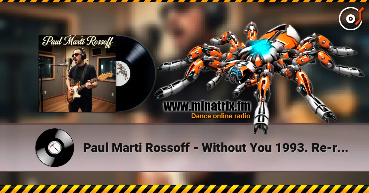 Paul Marti Rossoff - Without You 1993. Re-recorded 1999. Remastered 2026 online in hoher Qualität hören | Minatrix.FM