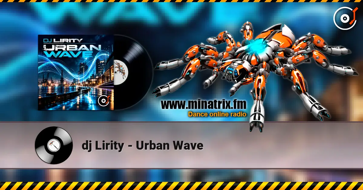 dj Lirity - Urban Wave жоғары сапада онлайн тыңдау | Minatrix.FM