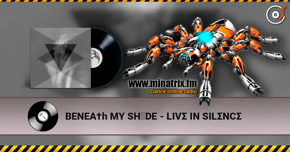 BENEA†h MY SH▲DE - LIVΣ IN SILΣNCΣ escuchar online en alta calidad | Minatrix.FM