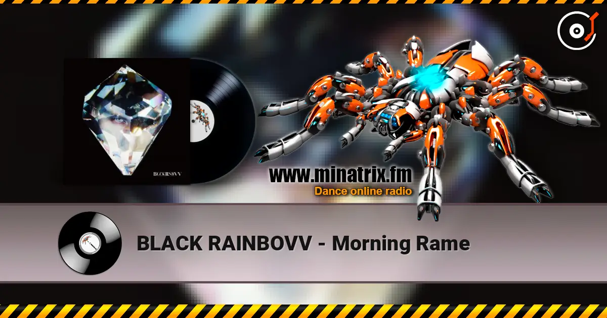 BLACK RAINBOVV - Morning Rame escuchar online en alta calidad | Minatrix.FM