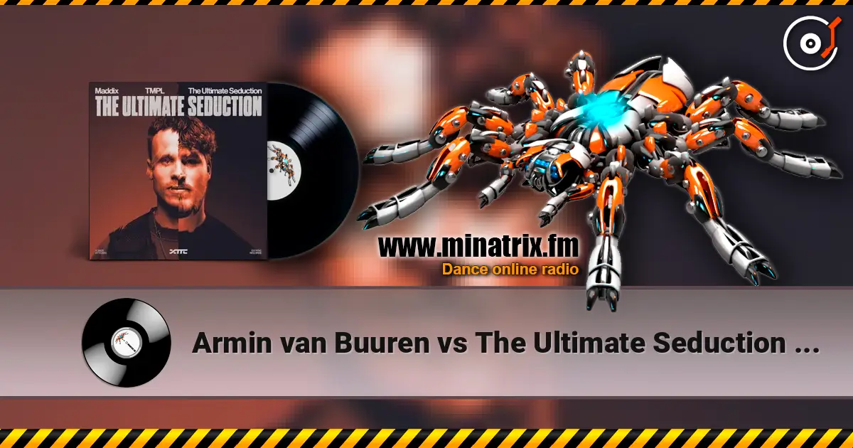 Armin van Buuren vs The Ultimate Seduction - The Ultimate Seduction (Extended Mix) 高品质在线收听 | Minatrix.FM