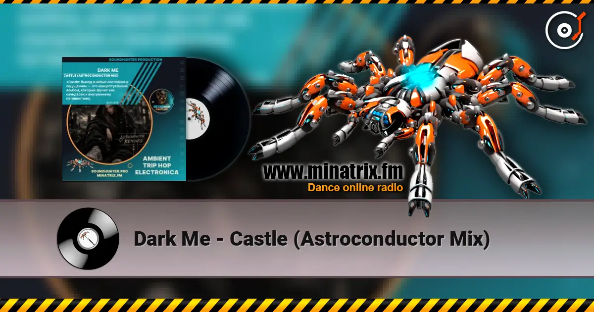 Dark Me - Castle (Astroconductor Mix) écouter en ligne en haute qualité | Minatrix.FM