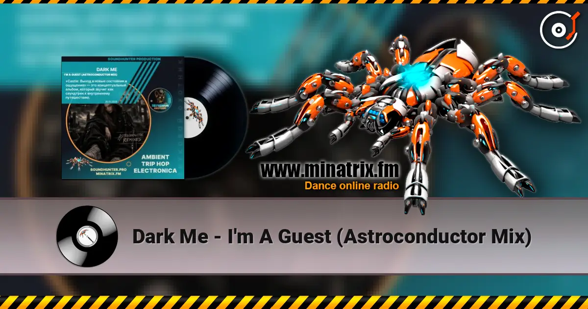 Dark Me - I'm A Guest (Astroconductor Mix) écouter en ligne en haute qualité | Minatrix.FM