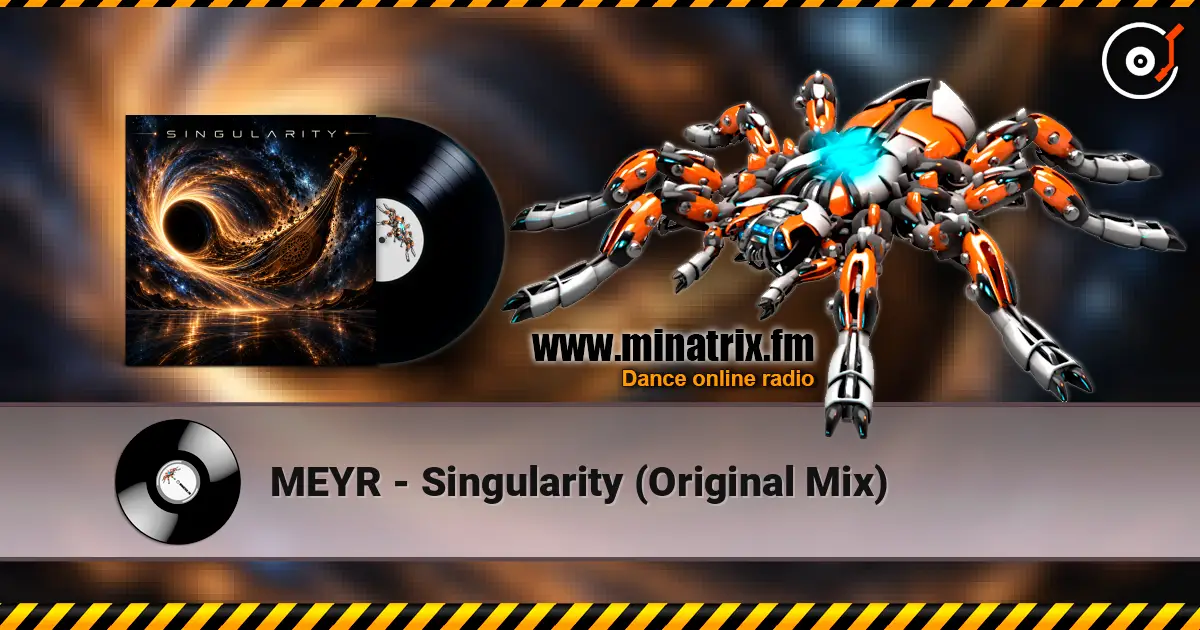 MEYR - Singularity (Original Mix) 高品质在线收听 | Minatrix.FM
