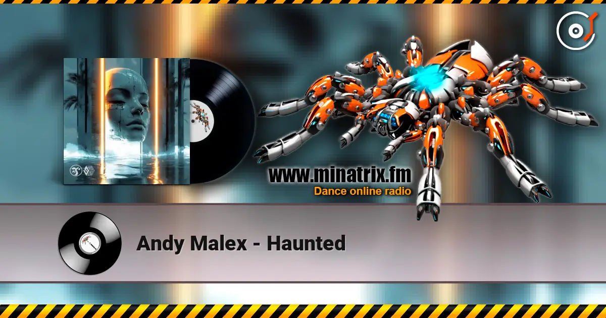 Andy Malex - Haunted 高品质在线收听 | Minatrix.FM