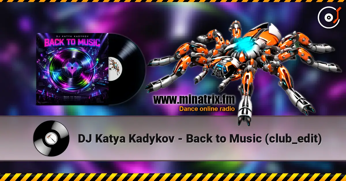 DJ Katya Kadykov - Back to Music (club_edit) жоғары сапада онлайн тыңдау | Minatrix.FM