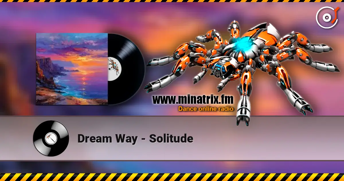 Dream Way - Solitude слухати онлайн у високій якості | Minatrix.FM