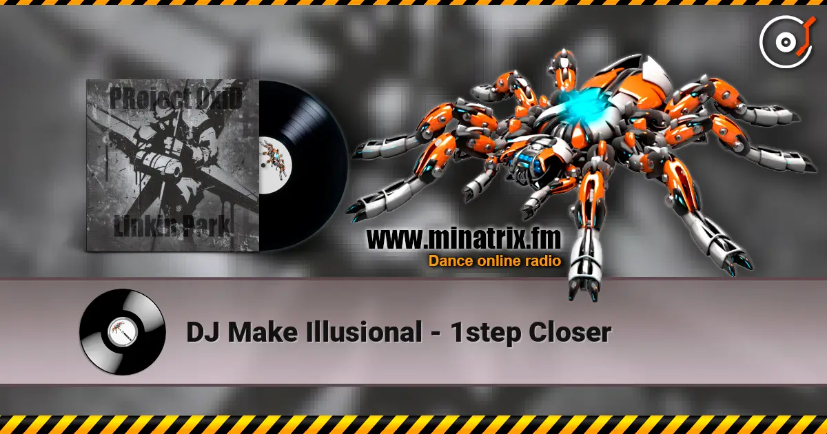 DJ Make Illusional - 1step Closer online in hoher Qualität hören | Minatrix.FM