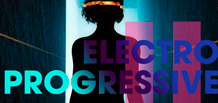Electro Progressive: the energy of the future on the dancefloor